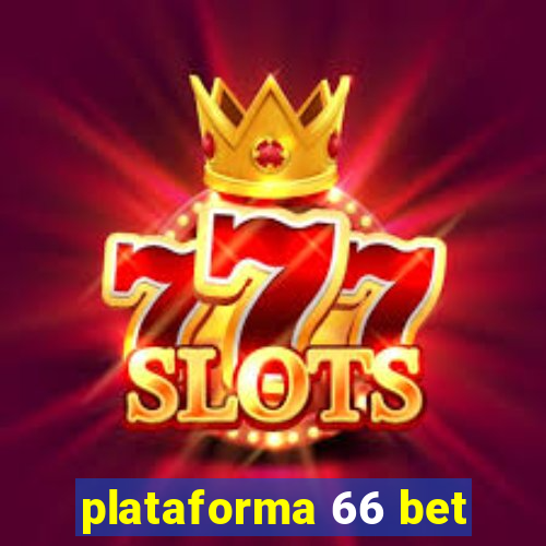 plataforma 66 bet